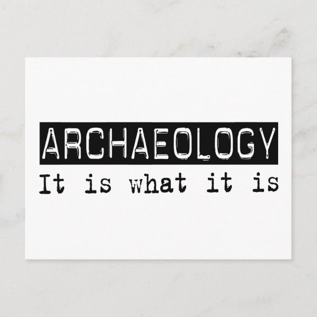 Archaeology It Is Postcard (Front)