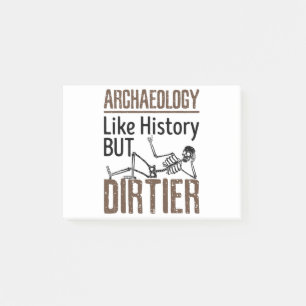 Archaeology Like History But Dirtier Post-it Notes