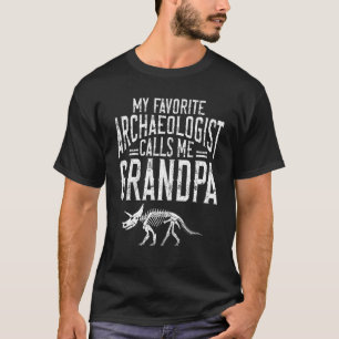 Archaeology My Favorite Archaeologist Calls Me Gra T-Shirt