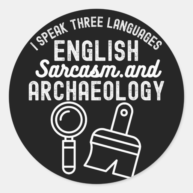 Archaeology Saying, Archaeology Research Classic Round Sticker (Front)