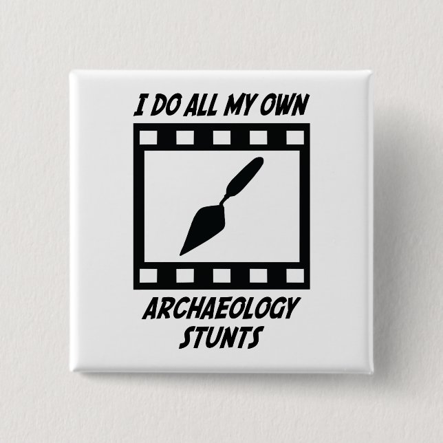 Archaeology Stunts 2 Inch Square Button (Front)