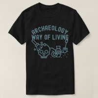 Archaeology - Way of Living,  Archaeology Saying