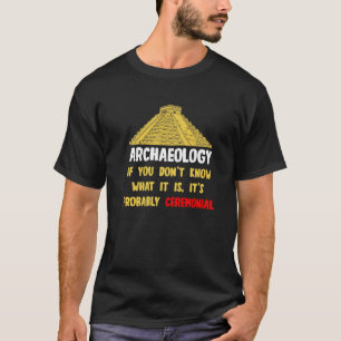 Archeologists Pyramid Artifacts Fossils Archaeolog T-Shirt