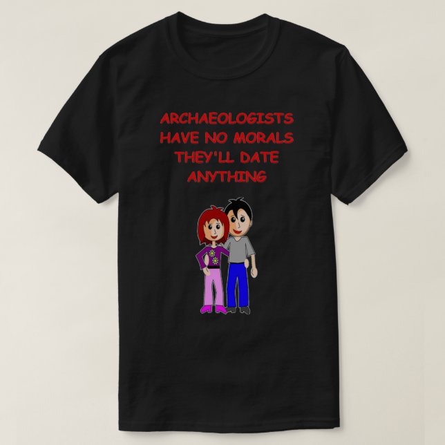 Archeology joke 14 T-Shirt (Design Front)