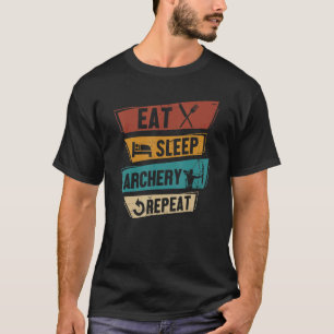 Archer Bow Shooting Eat Sleep Archery Repeat T-Shirt