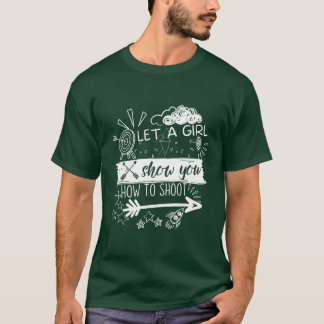 Archer Let A Girl Show You Howo Shoot Funny funny T-Shirt
