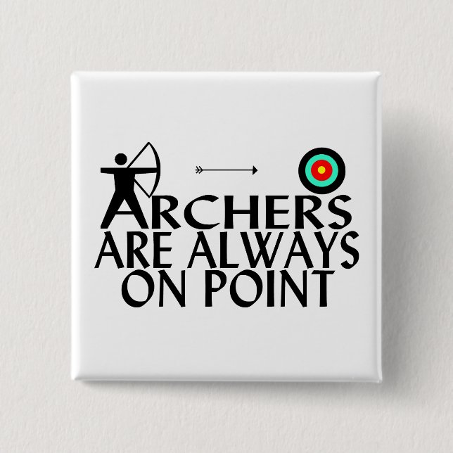 Archers Are Always On Point 2 Inch Square Button (Front)