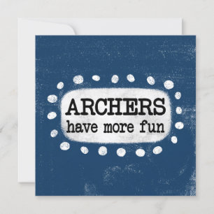 Archers Have More Fun Greeting Card