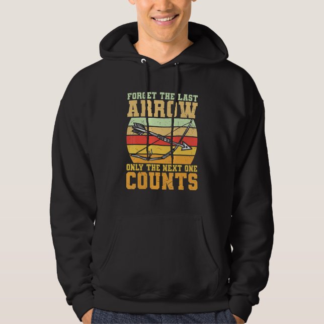 Archery Archers  Forget The Last Arrow Next One Co Hoodie (Front)