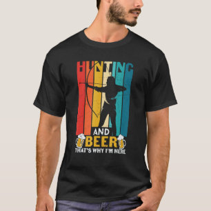 Archery Archers  Hunting And Beer That's Why I'm H T-Shirt