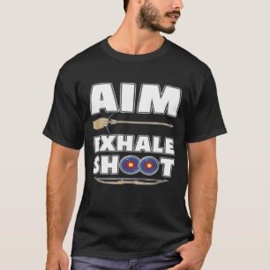 Archery Arrow Bow Hunting Aim Exhale Shoot Funny T-Shirt