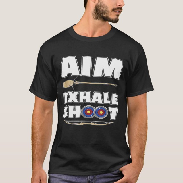 Archery Arrow Bow Hunting Aim Exhale Shoot Funny T-Shirt (Front)