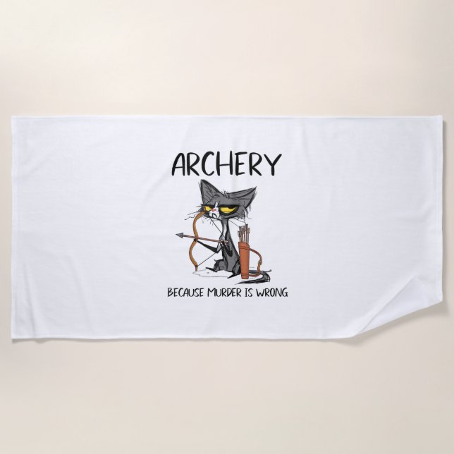 Archery because murder is wrong Funny cat archer  Beach Towel (Front)
