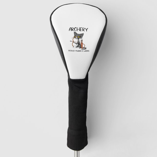 Archery because murder is wrong Funny cat archer  Golf Head Cover (Front)
