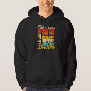 Archery  Bow Archer  Thats Some Bowshit  1 Hoodie