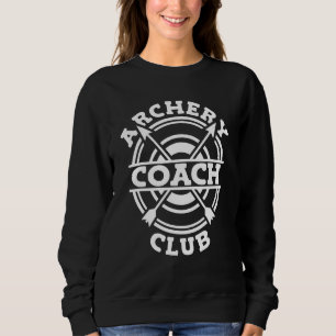 Archery Coach Club Targets Bow Arrow Archery Coac Sweatshirt