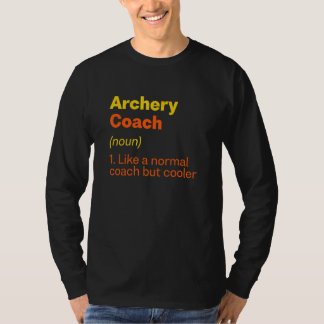 Archery Coach Definition Archer Humour T-Shirt
