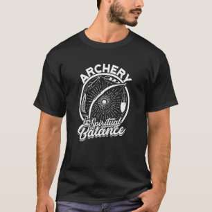 Archery for spiritual balance - Hunting archer T-Shirt