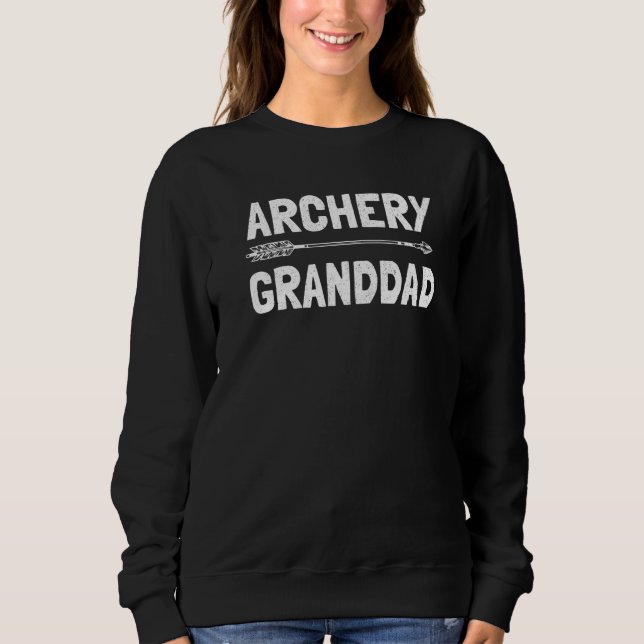 Archery Granddad  Grandfather Bowman Bow Arrow Arc Sweatshirt (Front)
