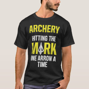 Archery Hitting the mark one arrow at a time T-Shirt