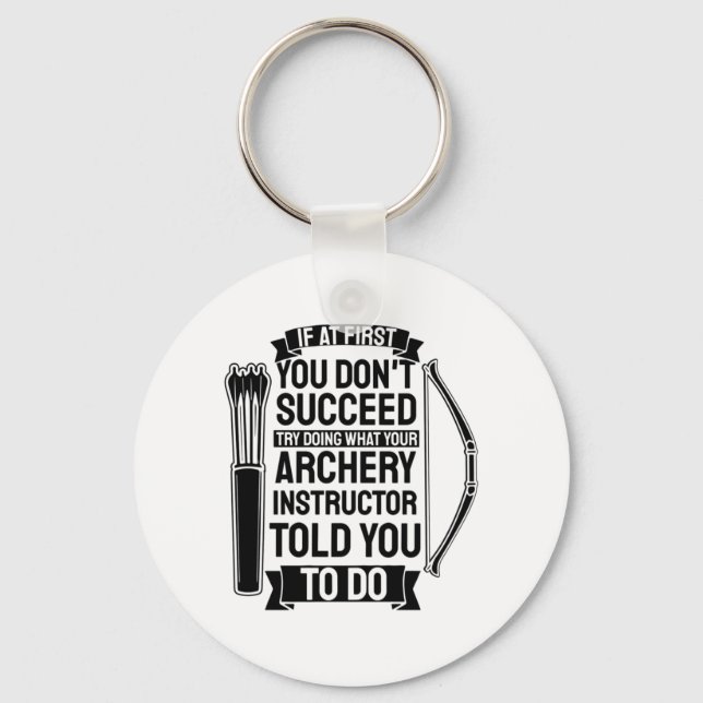 Archery Instructor Told You To Do Keychain (Front)