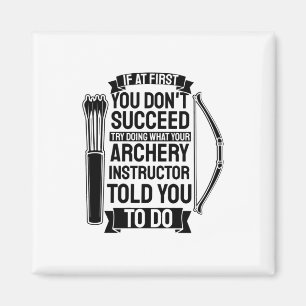 Archery Instructor Told You To Do Magnet