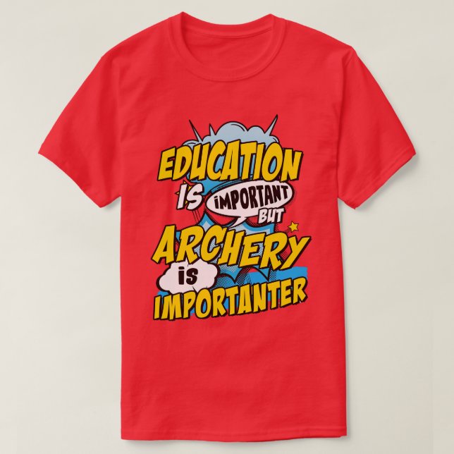 Archery is important  T-Shirt (Design Front)