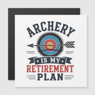 Archery Is My Retirement Plan Archer
