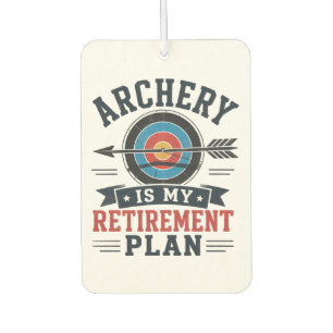 Archery Is My Retirement Plan Archer Air Freshener