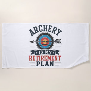 Archery Is My Retirement Plan Archer Beach Towel