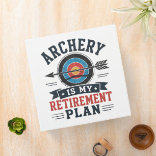 Archery Is My Retirement Plan Archer Binder
