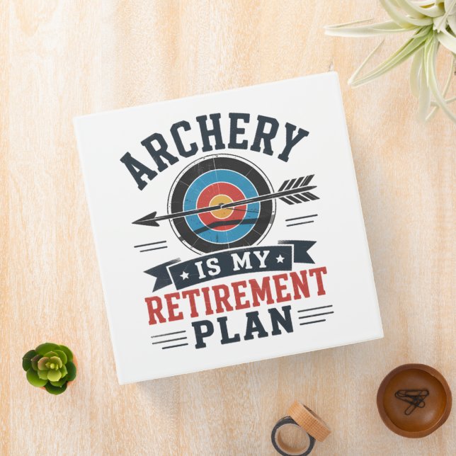 Archery Is My Retirement Plan Archer Binder (In Situ)