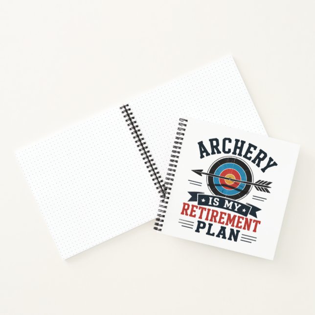 Archery Is My Retirement Plan Archer Notebook (Inside)