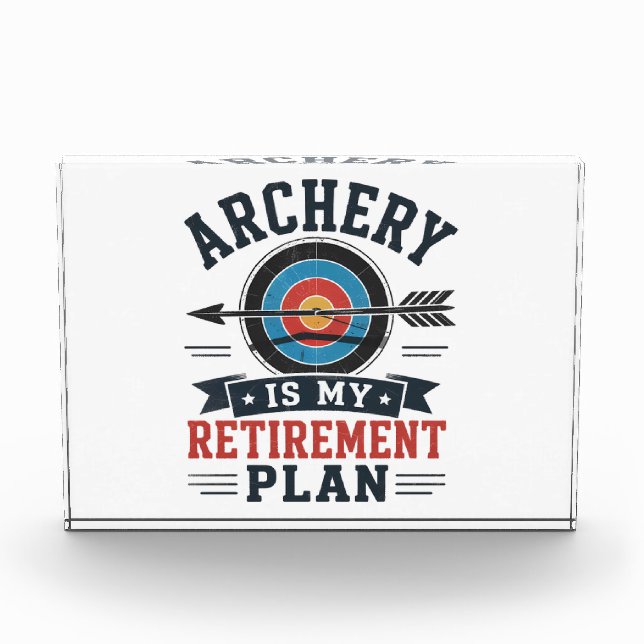 Archery Is My Retirement Plan Archer Photo Block (Front)