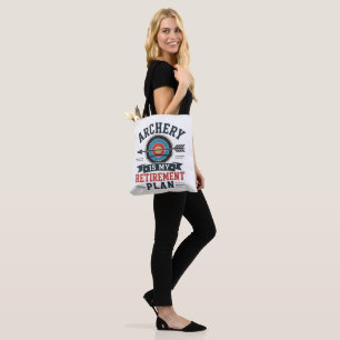 Archery Is My Retirement Plan Archer Tote Bag