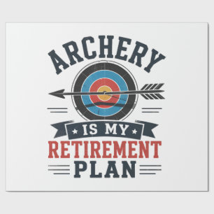 Archery Is My Retirement Plan Archer Wrapping Paper