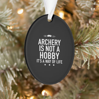 Archery is not a hobby white ornament