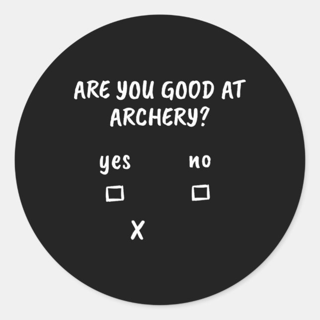Archery Sarcasm Quote Archer Bow Hunting Gift  Classic Round Sticker (Front)