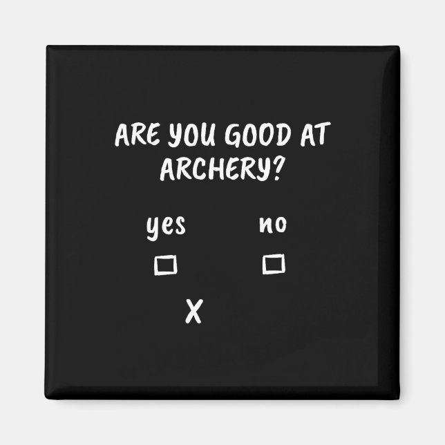 Archery Sarcasm Quote Archer Bow Hunting Gift  Magnet (Front)