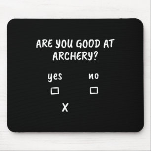 Archery Sarcasm Quote Archer Bow Hunting Gift Mouse Pad