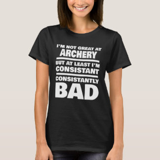 Archery Saying Consistantly Bad Archer T-Shirt