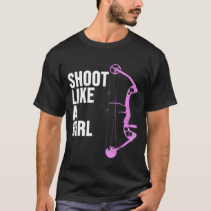 Archery Shoot Like A Girl T-Shirt