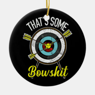 Archery That's Some Bowshit Bow Archer Ceramic Ornament