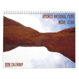 Arches National Park Moab, Utah Calendar