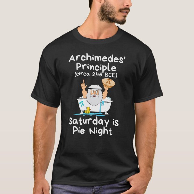 Archimedes' Principle - Saturday is Pie Night. T-Shirt (Front)