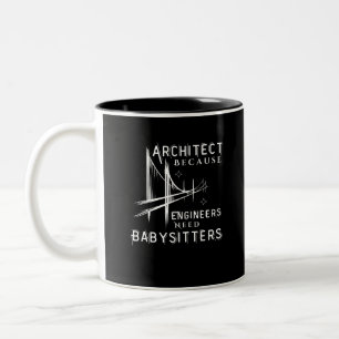 Architect Because Engineers Need Babysitters Two-Tone Coffee Mug