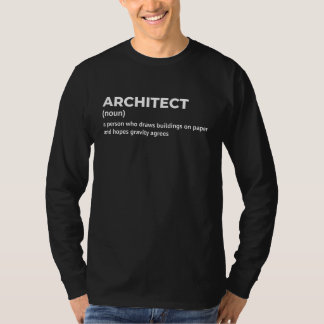 Architect Definition Humour Men’s Long Sleeve Shir T-Shirt