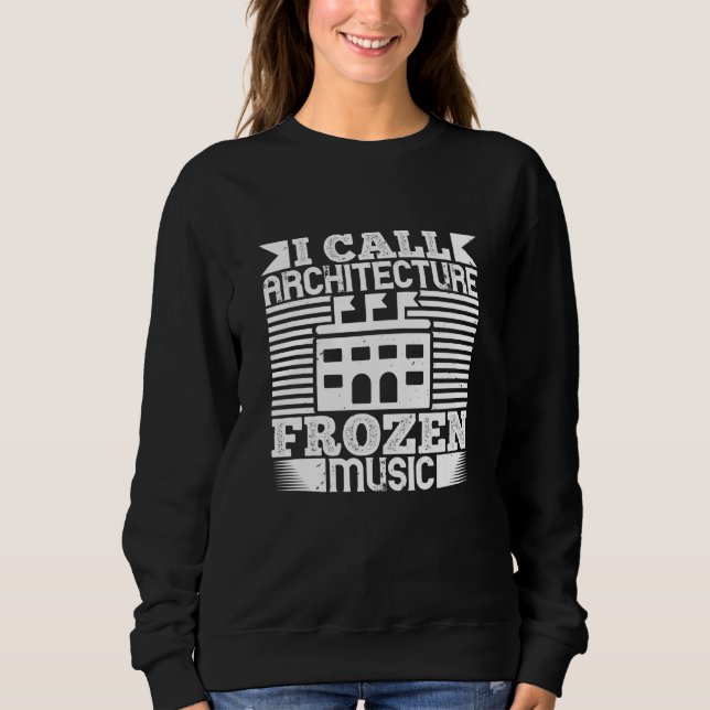 Architect - I Call Architecture Frozen Music Sweatshirt (Front)