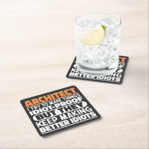 Architect I Try To Make Things Idiot Funny Sayings Square Paper Coaster