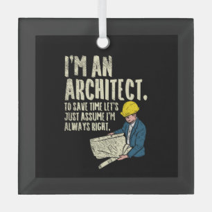 Architect - I'm An Architect Glass Ornament